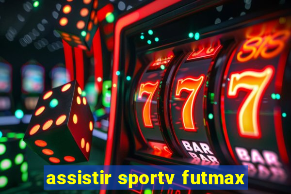 assistir sportv futmax